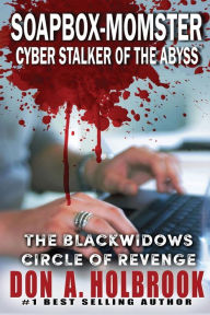 Title: Soapbox-Momster: Cyber Stalker of the Abyss, Author: Don Allen Holbrook Sir