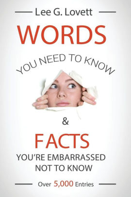 Words You Need To Know Facts You Re Embarrassed Not To Know By