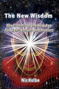 Title: The New Wisdom: The Esoteric of the New Age for Light-workers and Healers, Author: Gianna Lauren