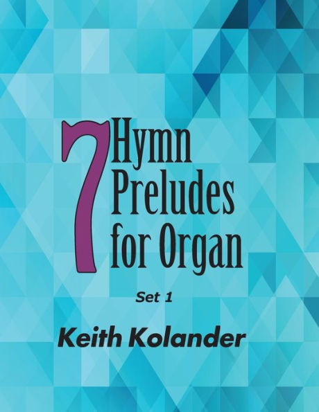 7 Hymn Preludes for Organ - Set 1