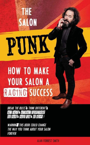 The Salon Punk: How To Make Your a Raging Success