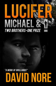 Title: Lucifer Michael and I, Author: David Nore