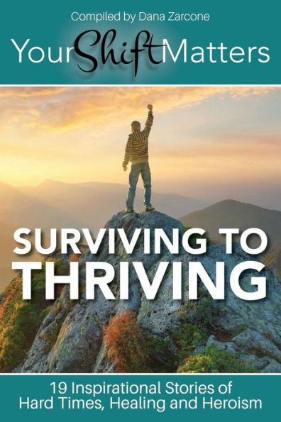 Your Shift Matters: Surviving to Thriving