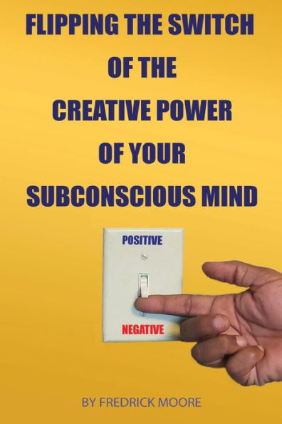 Flipping the Switch of Creative Power Your Subconscious Mind