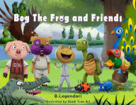 Title: Bog the Frog and Friends: Animal Nursery Rhyme, Author: B. Legendari