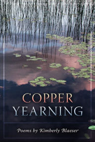 Title: Copper Yearning, Author: Kimberly  Blaeser