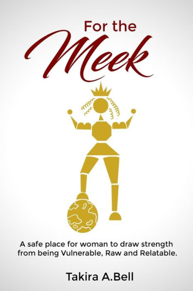 For the Meek: A safe place for woman to draw strength from being vulnerable, raw and relatable