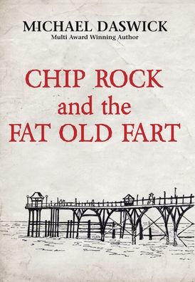 CHIP ROCK and the FAT OLD FART