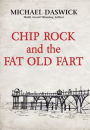 CHIP ROCK and the FAT OLD FART