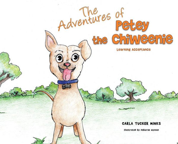 The Adventures of Petey the Chiweenie: Learning Acceptance