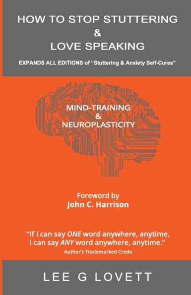 How to Stop Stuttering & Love Speaking: EXPANDS ALL EDITIONS of Stuttering & Anxiety Self-Cures