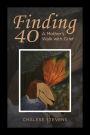 Finding 40: A Mother's Walk With Grief