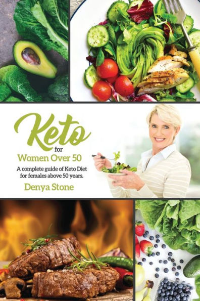 KETO DIET FOR WOMAN OVER 50: the definitive guide for older women to the ketogenic diet and healthy weight loss, to heal the body, to live a healthy life by eating your favorite food