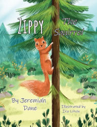 Title: Zippy The Squirrel, Author: Jeremiah Dane