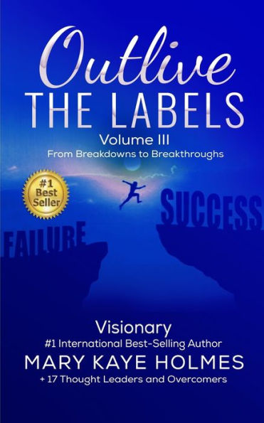 Outlive the Labels: From Breakdowns to Breakthroughs (Vol. III)