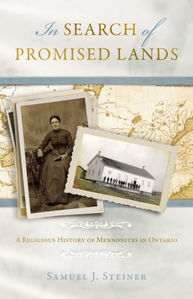 Search of Promised Lands: A Religious History Mennonites Ontario