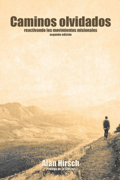 Caminos olvidados: Reactivando los movimientos apostolicos (segunda edicion)