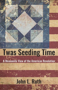 Title: Twas Seeding Time, Author: John L Ruth