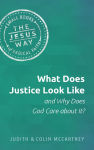 Alternative view 1 of What Does Justice Look Like and Why Does God Care about It?