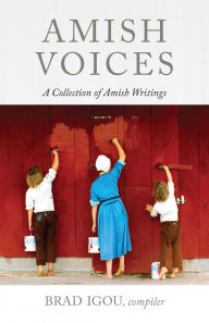 Download textbooks for free Amish Voices: A Collection of Amish Writings by Brad Igou 9781513805832 