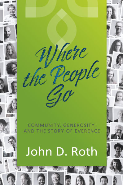 Where the People Go: Community, Generosity, and Story of Everence