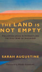 Alternative view 1 of The Land Is Not Empty: Following Jesus in Dismantling the Doctrine of Discovery