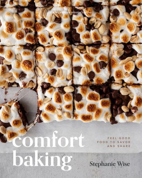 Comfort Baking: Feel-Good Food to Savor and Share