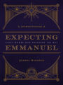 Expecting Emmanuel: Eight Women Who Prepared the Way