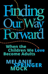 Joomla ebooks free download Finding Our Way Forward: When the Children We Love Become Adults