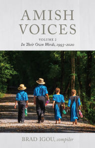Title: Amish Voices, Volume 2: In Their Own Words 1993-2020, Author: Brad Igou