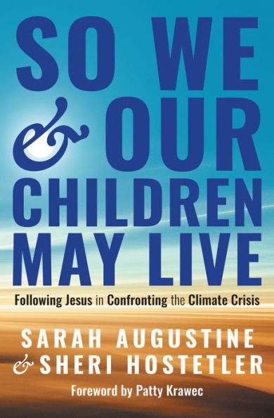 So We and Our Children May Live: Following Jesus in Confronting the Climate Crisis