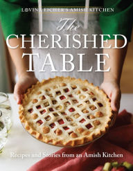 Free ebook downloads new releases The Cherished Table: Recipes and Stories from an Amish Kitchen by Lovina Eicher DJVU 9781513813394