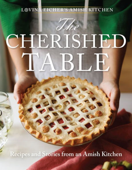 The Cherished Table: Recipes and Stories from an Amish Kitchen