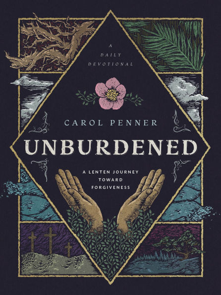 Unburdened: A Lenten Journey toward Forgiveness