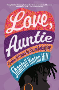 Free download books in pdf format Love, Auntie: Parables and Prayers for Sacred Belonging