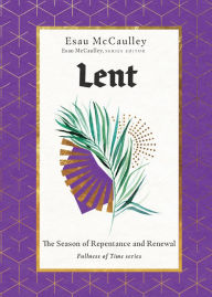 Title: Lent: The Season of Repentance and Renewal, Author: Esau McCaulley