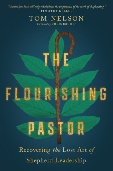 the Flourishing Pastor: Recovering Lost Art of Shepherd Leadership