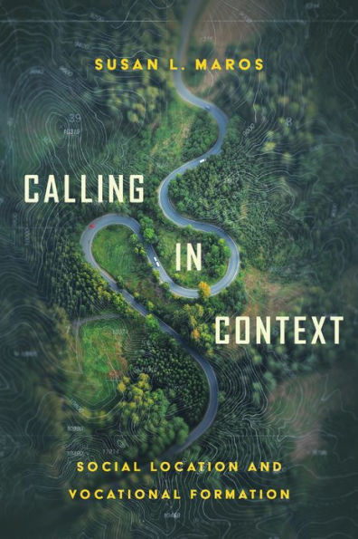 Calling in Context: Social Location and Vocational Formation