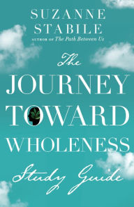 Title: The Journey Toward Wholeness Study Guide, Author: Suzanne Stabile