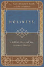 Holiness: A Biblical, Historical, and Systematic Theology