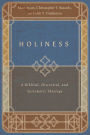 Holiness: A Biblical, Historical, and Systematic Theology