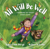 Ebook free textbook download All Will Be Well: Learning to Trust God's Love by Lacy Finn Borgo, Rebecca Evans, Lacy Finn Borgo, Rebecca Evans 9781514002483 DJVU CHM in English