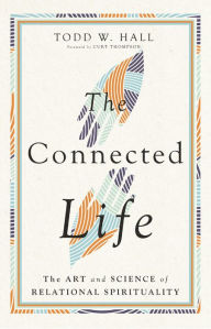Free text books to download The Connected Life: The Art and Science of Relational Spirituality
