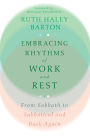 Embracing Rhythms of Work and Rest: From Sabbath to Sabbatical and Back Again