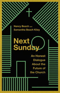 Amazon books download to kindle Next Sunday: An Honest Dialogue About the Future of the Church CHM PDF