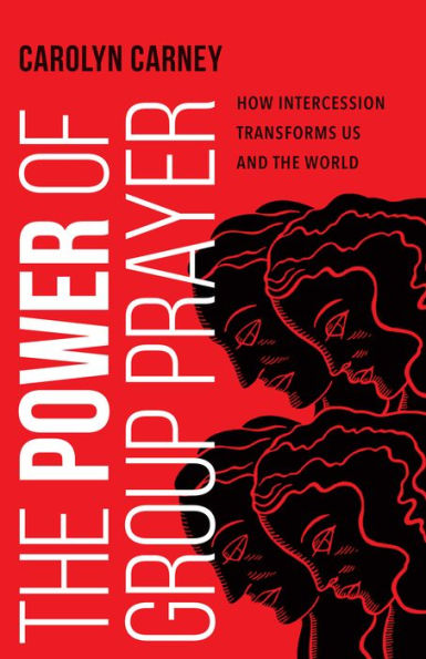 the Power of Group Prayer: How Intercession Transforms Us and World