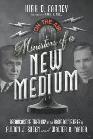 Pdf ebooks for mobiles free download Ministers of a New Medium: Broadcasting Theology in the Radio Ministries of Fulton J. Sheen and Walter A. Maier 9781514003220 by Kirk D. Farney, Mark A. Noll (English Edition) ePub PDB FB2