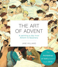 Title: The Art of Advent: A Painting a Day from Advent to Epiphany, Author: Jane Williams