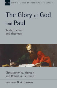 Title: The Glory of God and Paul, Author: Christopher W. Morgan