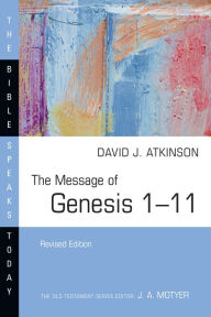 Title: The Message of Genesis 1-11, Author: David J. Atkinson